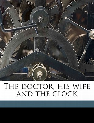 The Doctor, His Wife, and the Clock book cover