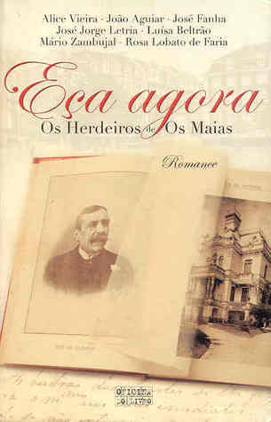 Eça agora - Os Herdeiros de Os Maias book cover