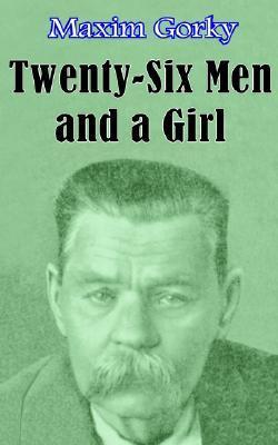 Twenty-Six Men and a Girl and Other Stories book cover