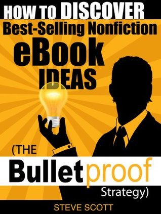 How to Discover Best-Selling Nonfiction eBook Ideas - The Bulletproof Strategy book cover
