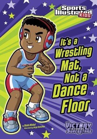It's a Wrestling Mat, Not a Dance Floor book cover