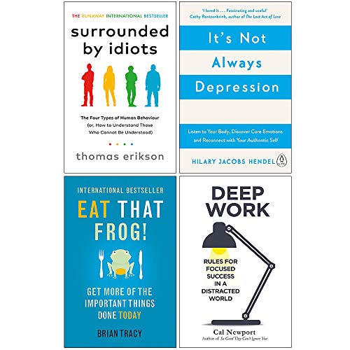 Surrounded by Idiots, It's Not Always Depression, Eat That Frog, Deep Work book cover