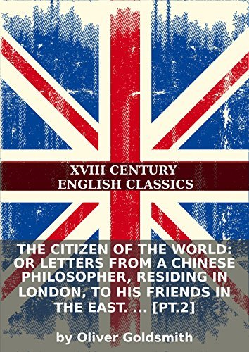 The Citizen of the World, Or, Letters from a Chinese Philosopher, Residing in London, to His Friends in the Country book cover 2