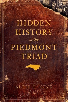 Hidden History of the Piedmont Triad book cover