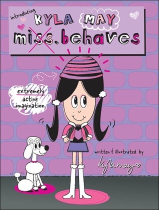 Introducing Kyla May Miss. Behaves book cover