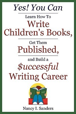 Yes! You Can Learn How to Write Children's Books, Get Them Published, and Build a Successful Writing Career book cover