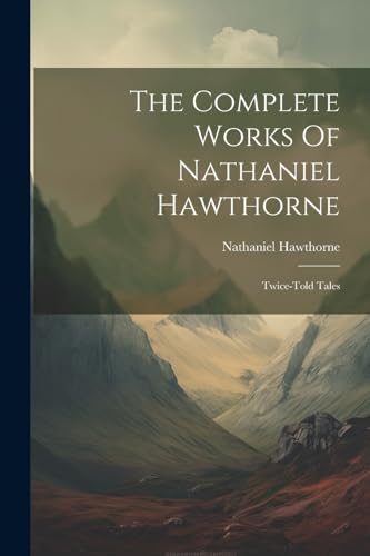 The Complete Writings Of Nathaniel Hawthorne book cover