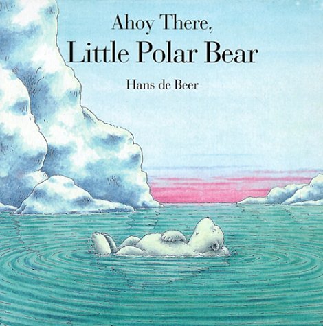 Ahoy There, Little Polar Bear book cover