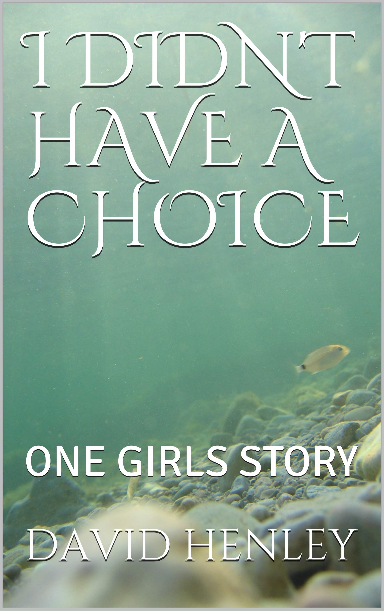 I DIDN'T HAVE A CHOICE book cover