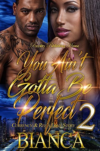 You Ain't Gotta Be Perfect: Currency & Ree's Love Story book cover 2