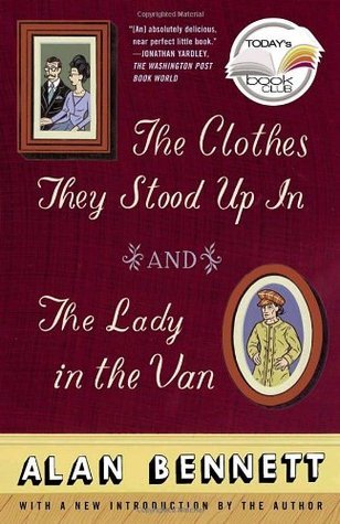 The Clothes They Stood Up In & The Lady in the Van book cover