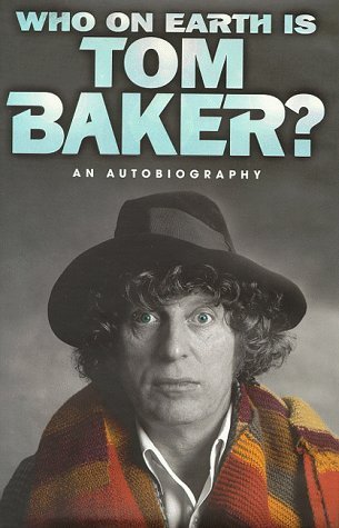 Who On Earth Is Tom Baker? book cover