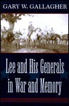 Lee and His Generals in War and Memory book cover