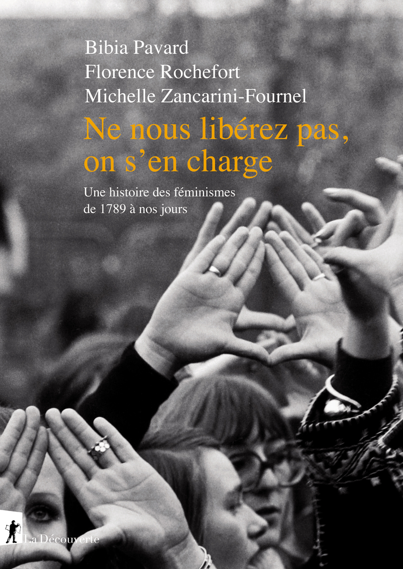 Ne nous libérez pas, on s'en charge - Une histoire des féminismes de 1789 à nos jours book cover