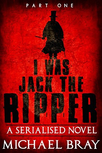 I was Jack The Ripper (Part One) book cover