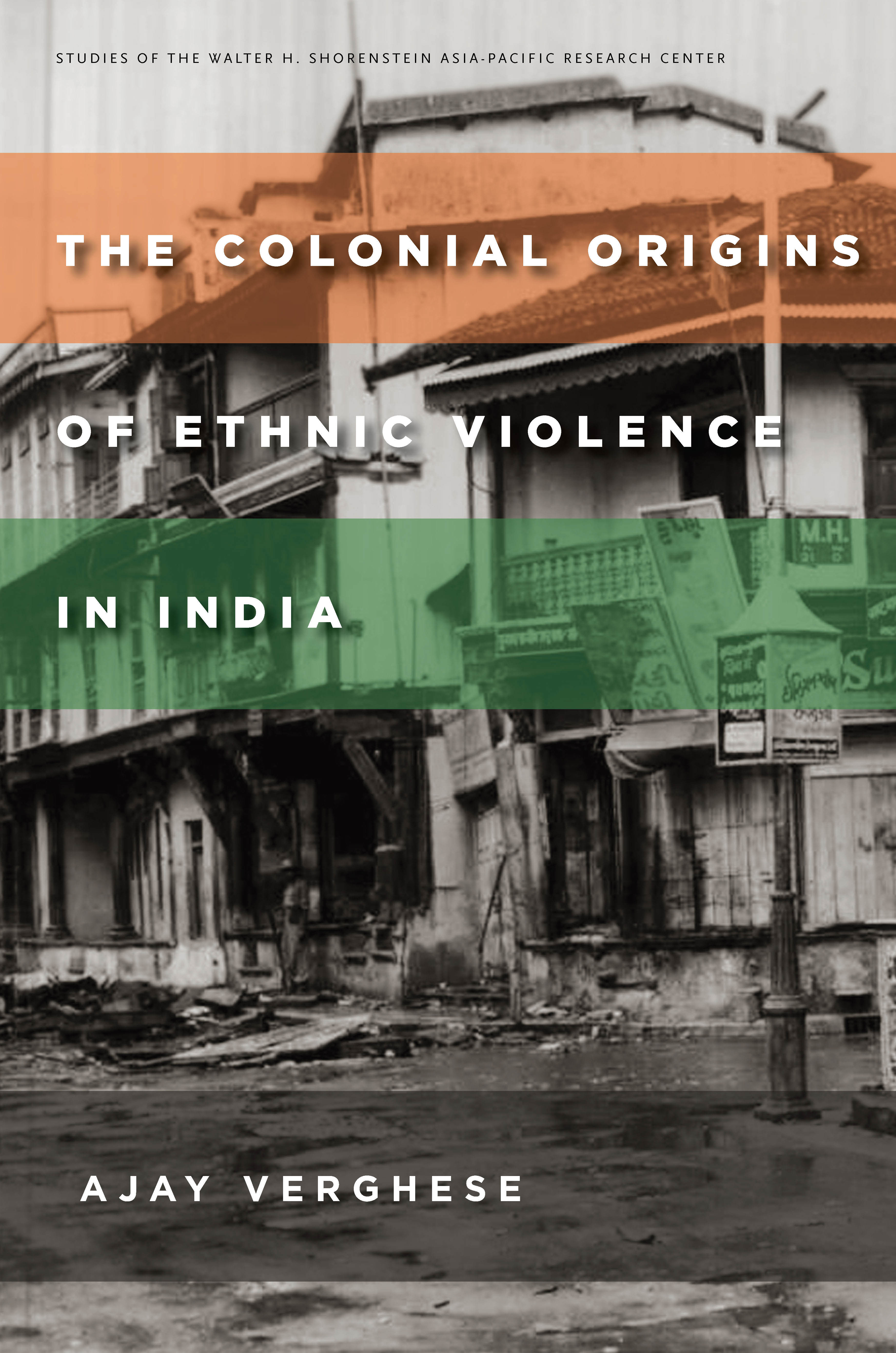 The Colonial Origins of Ethnic Violence in India book cover