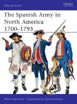 The Spanish Army in North America 1700-1793 book cover