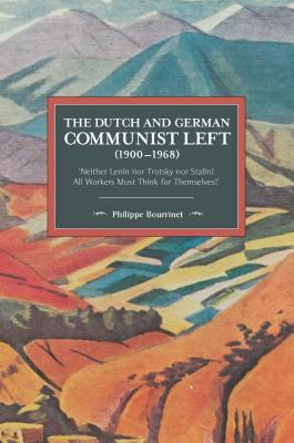 The Dutch and German Communist Left (1900-1968) book cover