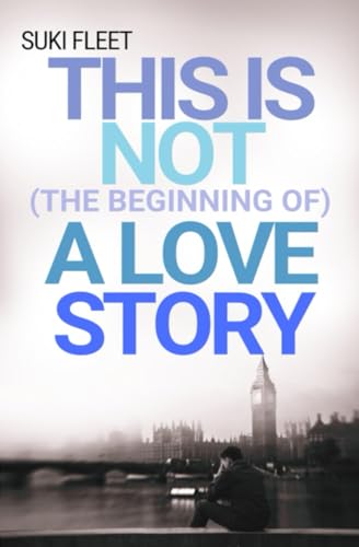 This is Not (the Beginning of) a Love Story book cover