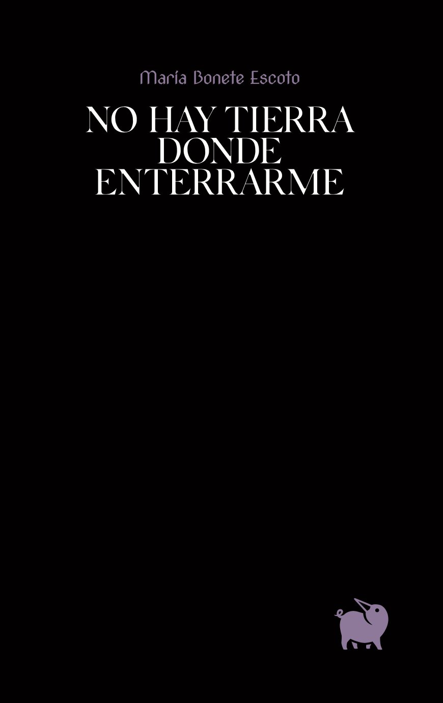 No hay tierra donde enterrarme book cover