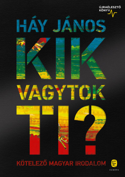 Kik vagytok ti? Kötelező magyar irodalom - Újraélesztő könyv book cover