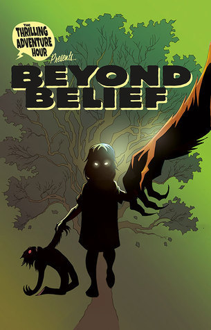 The Thrilling Adventure Hour Presents: Beyond Belief (single issues) book cover 2