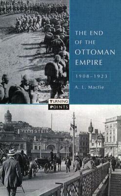 The End of the Ottoman Empire, 1908-1923 book cover