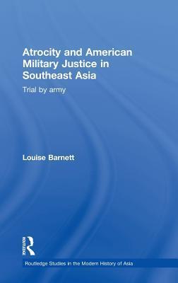 Atrocity and American Military Justice in Southeast Asia book cover