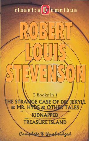 The Strange Case of Dr. Jekyll & Mr. Hyde & Other Tales; Kidnapped; Treasure Island book cover