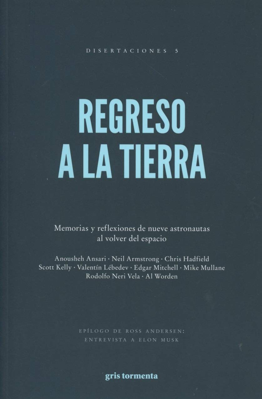 Regreso a la Tierra. Memorias y reflexiones de nueve astronautas al volver del espacio book cover