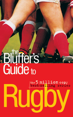 The Bluffer's Guide to Rugby book cover