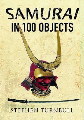 Samurai in 100 Objects book cover