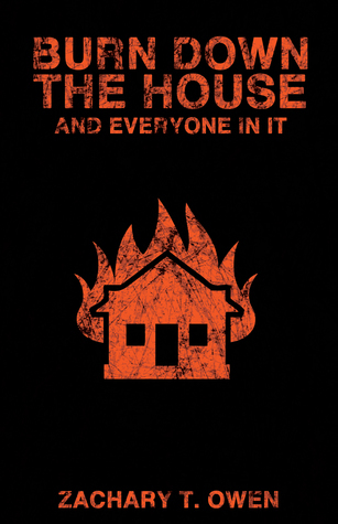 Burn Down the House and Everyone In it book cover