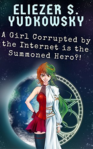A Girl Corrupted by the Internet is the Summoned Hero?! book cover