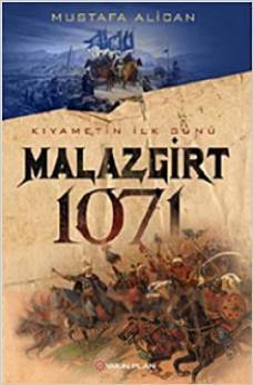 Malazgirt 1071 Kıyametin İlk Günü book cover