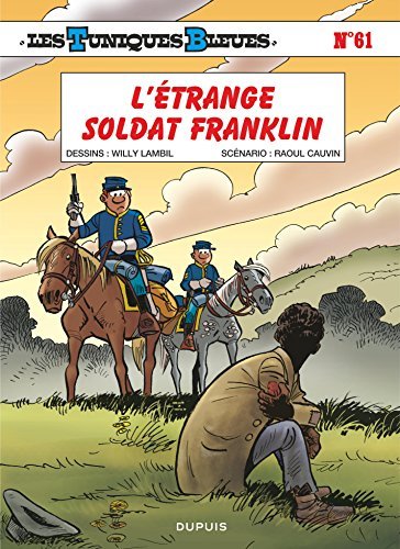 Les Tuniques Bleues - Tome 61 - L'étrange soldat Franklin book cover