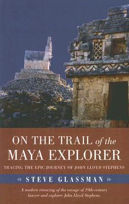On the Trail of the Maya Explorer book cover