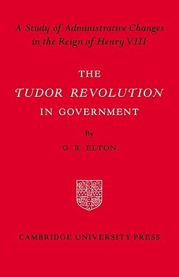 The Tudor Revolution in Government book cover