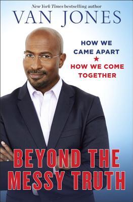Beyond the Messy Truth book cover