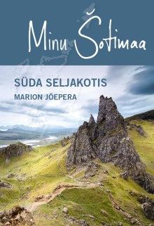 Minu Šotimaa. Süda seljakotis book cover