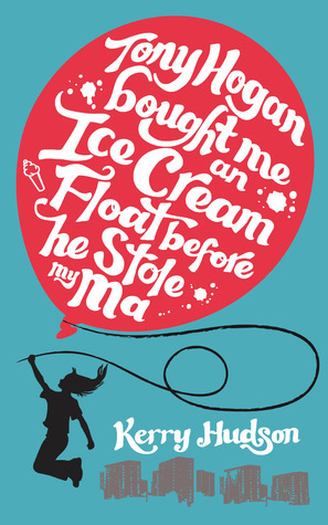Tony Hogan Bought Me an Ice Cream Float Before He Stole My Ma book cover
