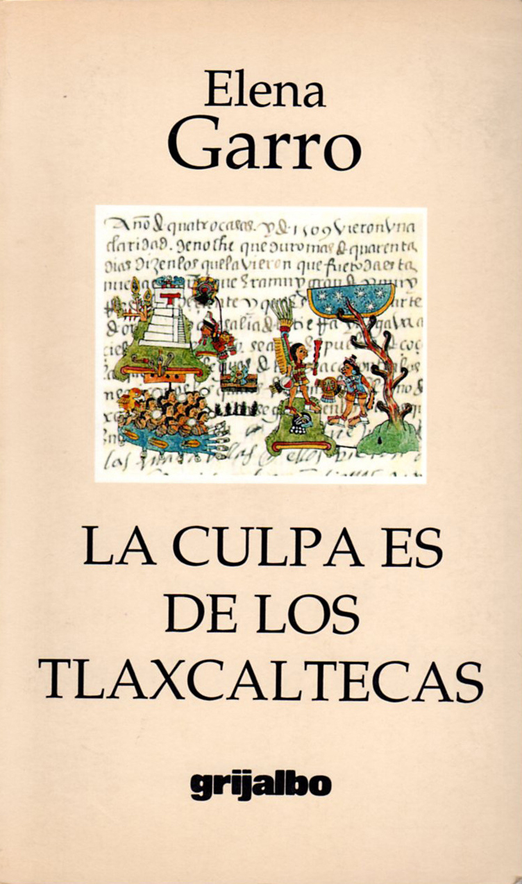 La culpa es de los tlaxcaltecas book cover