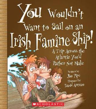 You Wouldn't Want to Sail on an Irish Famine Ship! book cover
