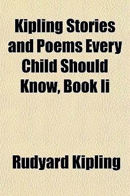 Kipling Stories and Poems Every Child Should Know, Book II book cover