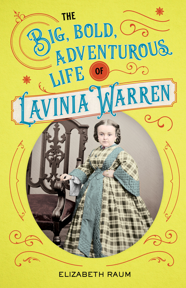 The Big, Bold, Adventurous Life of Lavinia Warren book cover