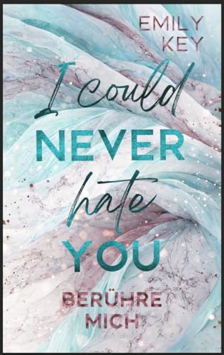 I Could Never Hate You - Berühre mich book cover
