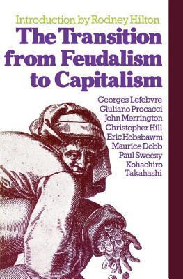 The Transition from Feudalism to Capitalism book cover