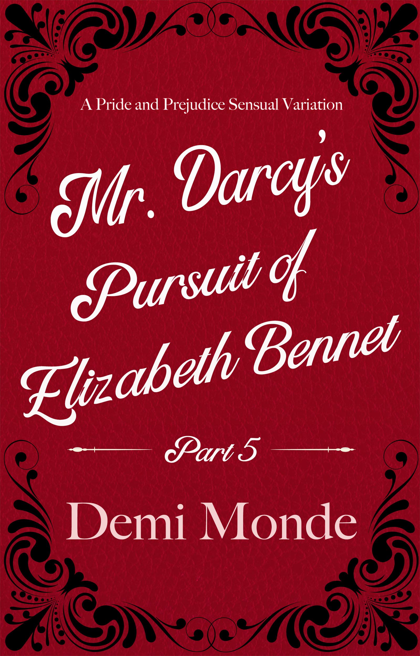 Part 5 Mr. Darcy's Pursuit of Elizabeth Bennet book cover