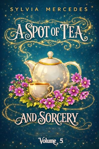 A Spot of Tea and Sorcery - Volume 5 book cover