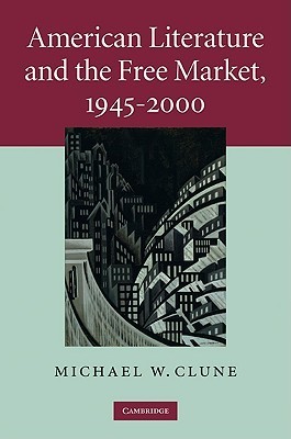 American Literature and the Free Market, 1945–2000 book cover